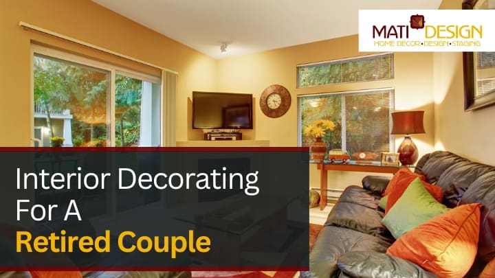 Interior Decorating For A Retired Couple | Mati Design Interior Decorator & Home Staging | London Ontario